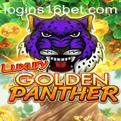 The Thrills of LUXURYGOLDENPANTHER with 16bet PH Login